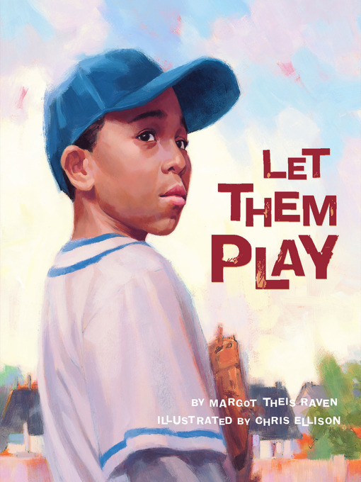 Title details for Let Them Play by Margot Theis Raven - Wait list